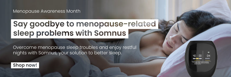 Understanding Sleep Challenges During Menopause: Exploring Solutions with Somnus